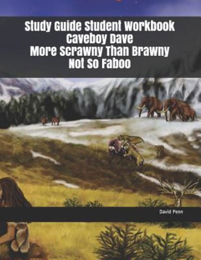 Cover for David Penn · Study Guide Student Workbook Caveboy Dave More Scrawny Than Brawny Not So Faboo (Paperback Book) (2019)
