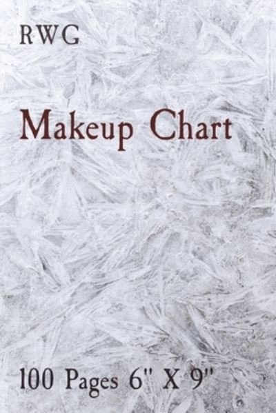 Makeup Chart - Rwg - Bøker - RWG Publishing - 9781794838147 - 30. desember 2019