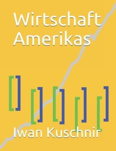 Cover for Iwan Kuschnir · Wirtschaft Amerikas (Pocketbok) (2019)