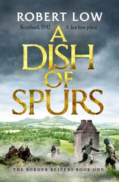 Cover for Robert Low · A Dish of Spurs: An unputdownable historical adventure - Border Reivers (Pocketbok) (2020)