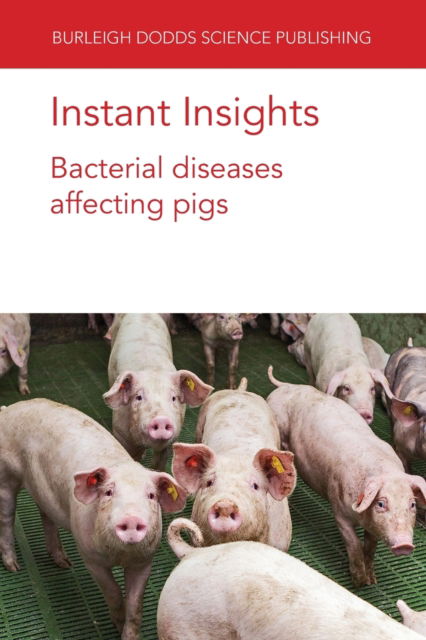 Cover for Ramirez, Prof Alejandro (University of Arizona) · Instant Insights: Bacterial Diseases Affecting Pigs - Burleigh Dodds Science: Instant Insights (Paperback Book) (2022)