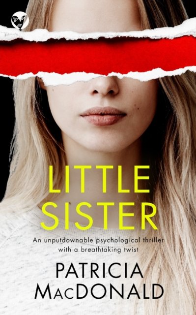Cover for Patricia MacDonald · LITTLE SISTER an unputdownable psychological thriller with a breathtaking twist (Pocketbok) (2022)