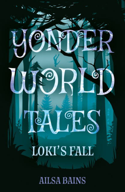 Cover for Ailsa Bains · Yonderworld Tales: Loki’s Fall - Yonderworld Tales (Paperback Book) (2024)