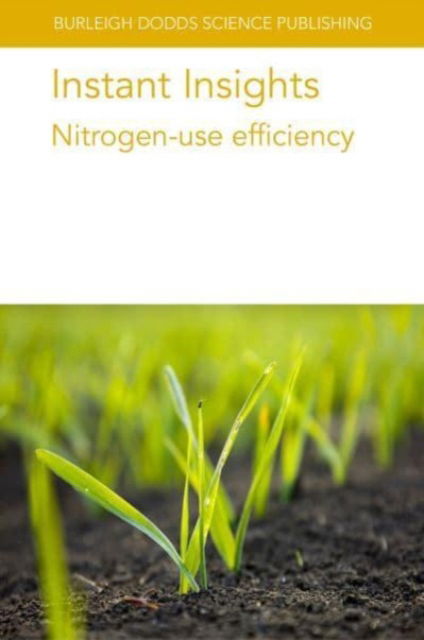 Cover for Various Authors · Instant Insights: Nitrogen-Use Efficiency - Burleigh Dodds Science: Instant Insights (Taschenbuch) (2024)