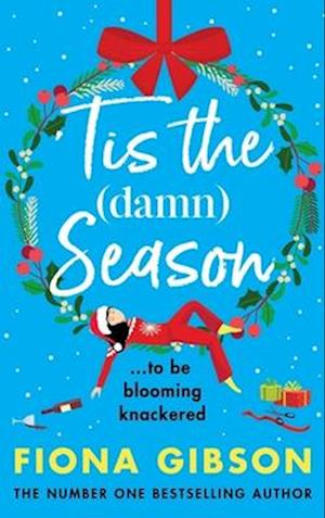 Cover for Fiona Gibson · 'Tis the Damn Season: The BRAND NEW brilliantly funny festive treat from Fiona Gibson for Christmas 2024 (Hardcover Book) (2024)