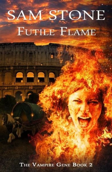Futile Flame - Sam Stone - Kirjat - TELOS - 9781845839147 - perjantai 28. elokuuta 2015