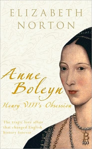 Cover for Elizabeth Norton · Anne Boleyn: Henry VIII's Obsession (Pocketbok) (2009)