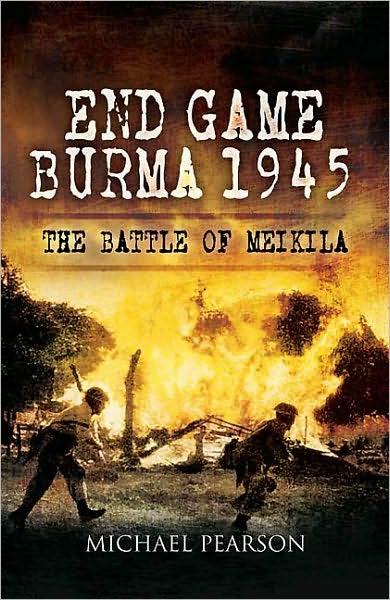 Cover for Michael Pearson · End Game Burma 1945: Slim's Masterstroke at Meiktila (Hardcover Book) (2010)