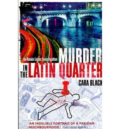 Cover for Cara Black · Murder in the Latin Quarter - Aimee Leduc (Paperback Book) (2010)