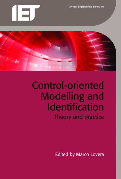 Marco Lovera · Control-oriented Modelling and Identification: Theory and practice - Control, Robotics and Sensors (Hardcover Book) (2015)