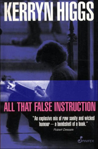 Cover for Kerryn Higgs · All That False Instruction (Paperback Book) (2001)