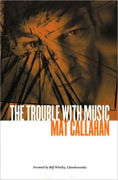Cover for Mat Callahan · The Trouble with Music (Paperback Book) (2005)