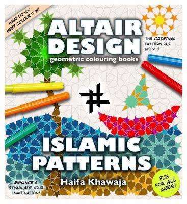 Cover for Haifa Khawaja · Altair Design - Islamic Patterns: Geometrical Colouring Book (Paperback Book) (2013)