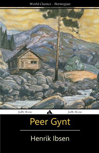 Peer Gynt - Henrik Ibsen - Bücher - JiaHu Books - 9781909669147 - 29. Juni 2013