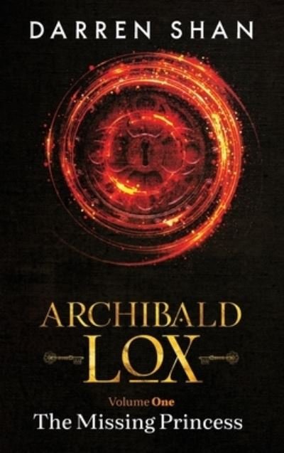 Cover for Darren Shan · Archibald Lox Volume 1: The Missing Princess - Archibald Lox Volumes (Hardcover Book) (2020)