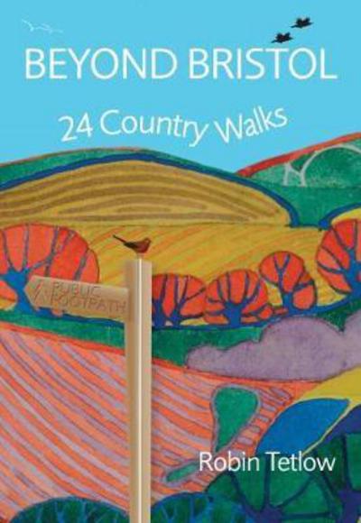 Cover for Robin Tetlow · Beyond Bristol: 24 Country Walks (Paperback Book) (2017)