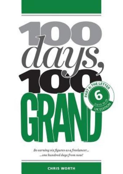 Cover for Chris Worth · 100 Days, 100 Grand (Pocketbok) (2018)
