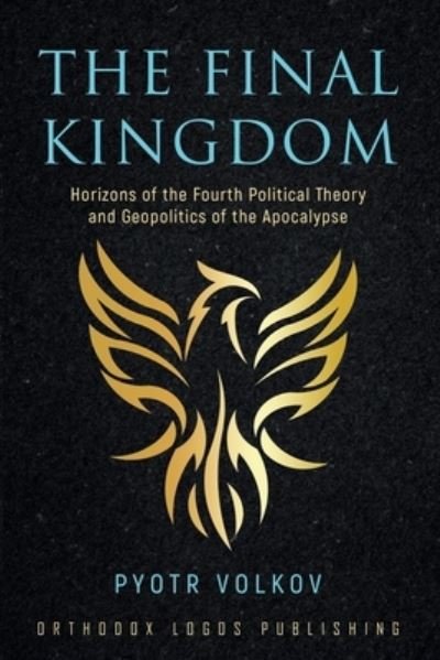 The Final Kingdom - Pyotr Volkov - Livros - Orthodox Logos - 9781914337147 - 1 de junho de 2021