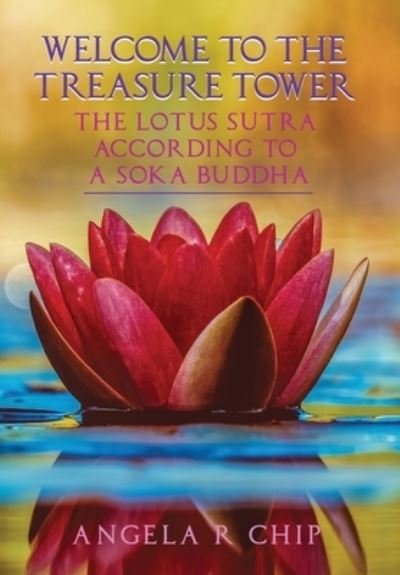 Cover for Angela R Chip · The Lotus Sutra According To a Soka Buddha (Taschenbuch) (2021)