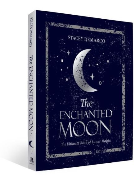 Cover for Stacey Demarco · The Enchanted Moon: The Ultimate Book of Lunar Magic (Gebundenes Buch) (2021)