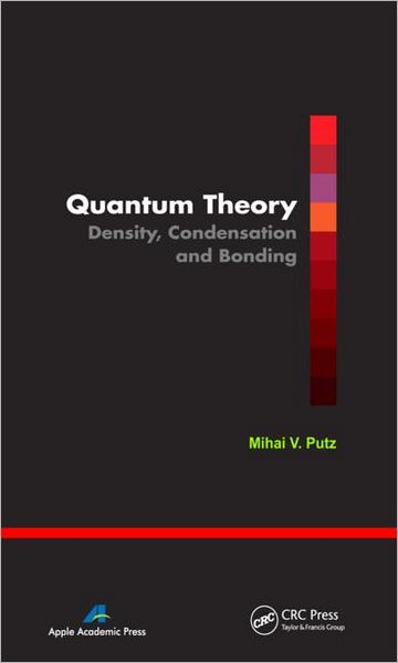 Cover for Mihai V. Putz · Quantum Theory: Density, Condensation, and Bonding (Hardcover Book) (2012)