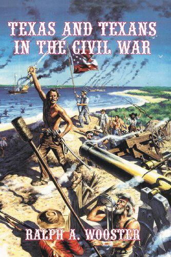 Cover for Ralph A. Wooster · Texas and Texans in the Civil War (Paperback Book) (1996)