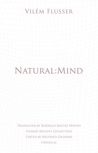 Cover for Vilem Flusser · Natural:Mind - Univocal (Paperback Book) (2013)