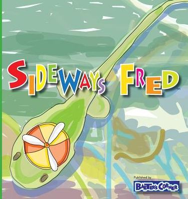 Cover for L S V Baker · Sideways Fred (Hardcover Book) (2017)