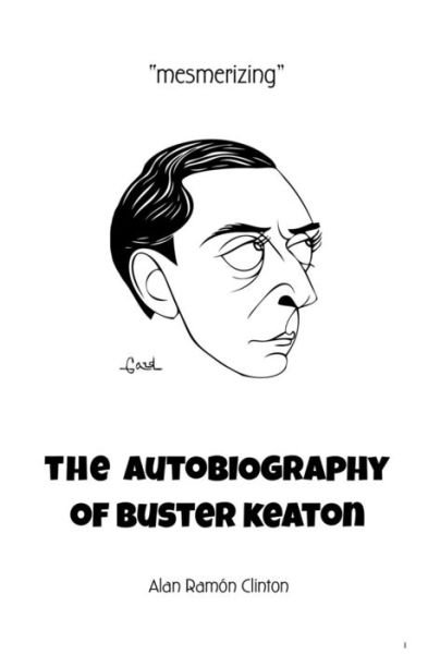Cover for Alan Ramon Clinton · The Autobiography of Buster Keaton (Paperback Book) (2014)