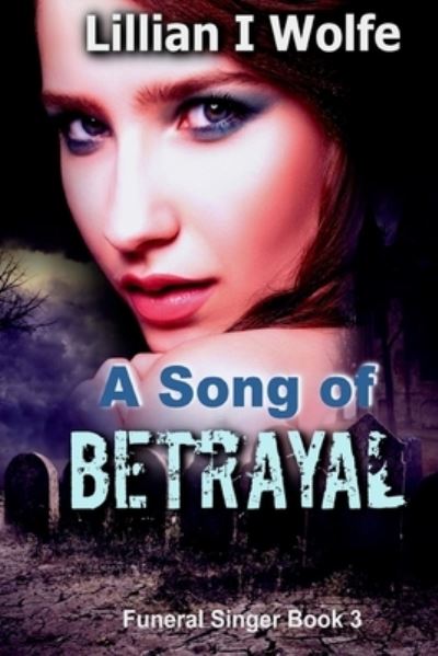 Cover for Lillian I Wolfe · A Song of Betrayal (Paperback Book) (2017)