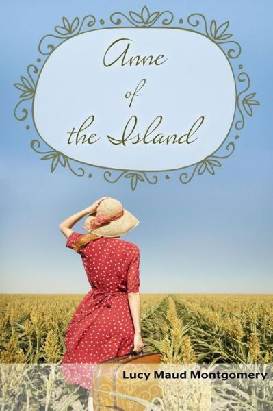 Cover for Lucy Maud Montgomery · Anne of the Island (Paperback Book) (2015)