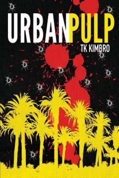 Cover for Tk Kimbro · Urban Pulp (Paperback Book) (2016)