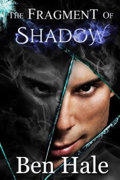 The Fragment of Shadow - Ben Hale - Livros - Snowlight Publishing - 9781945580147 - 9 de outubro de 2018