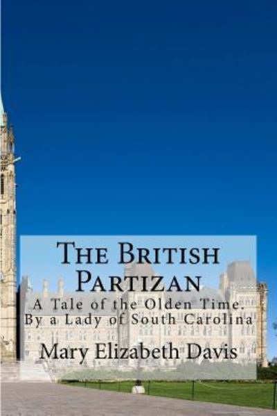 Cover for Mary Elizabeth Moragne Davis · The British Partizan (Paperback Book) (2017)