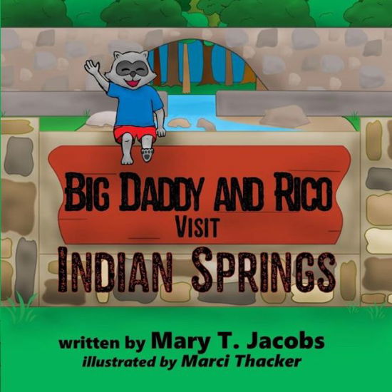 Big Daddy and Rico Visit Indian Springs - Mary T. Jacobs - Books - TMP Books - 9781948026147 - May 15, 2018