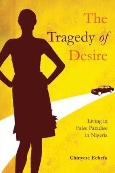 Cover for Chinyere Echefu · The Tragedy of Desire (Paperback Book) (2019)