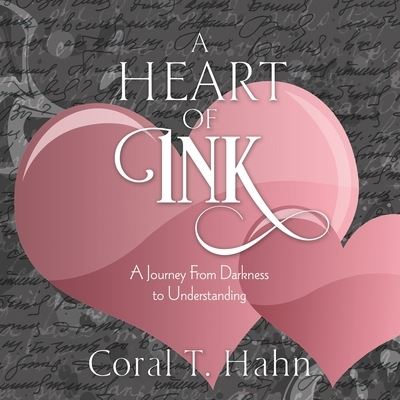 Cover for Coral T Hahn · A Heart of Ink: A Journey From Darkness to Understanding (Paperback Book) (2020)