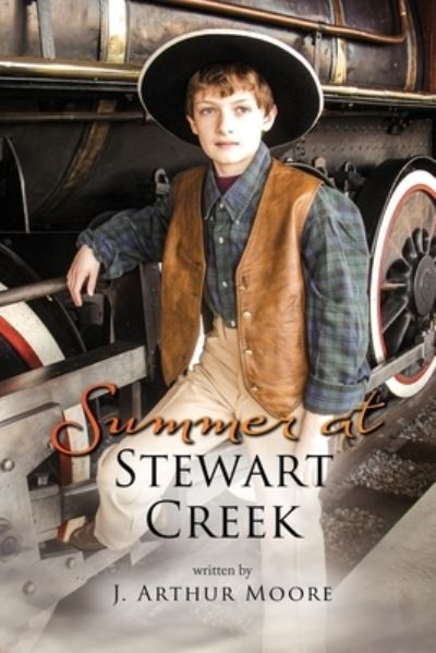 Cover for J Arthur Moore · Summer at Stewart Creek (Pocketbok) (2020)