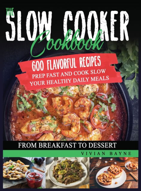 Cover for Vivian Bayne · The Slow Cooker Cookbook (Hardcover Book) (2021)