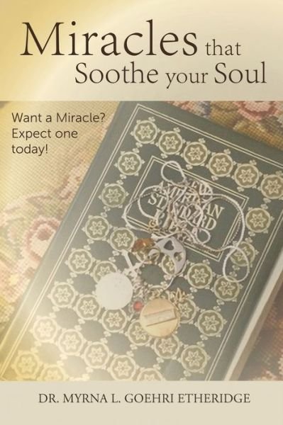 Cover for Myrna L Goehri Etheridge · Miracles that Soothe your Soul (Paperback Book) (2020)