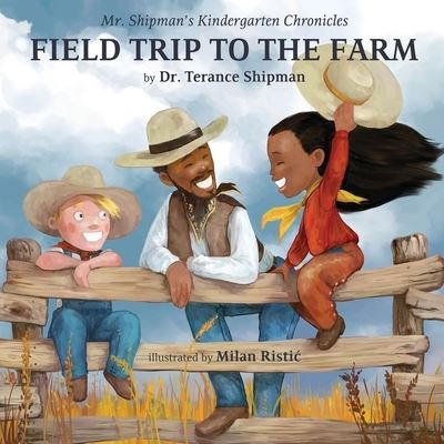 Cover for Terance Shipman · Mr. Shipman's Kindergarten Chronicles Field Trip to the Farm (Pocketbok) (2021)