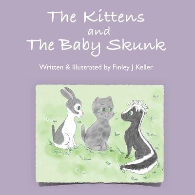 Cover for Finley J. Keller · Kittens and the Baby Skunk (N/A) (2022)