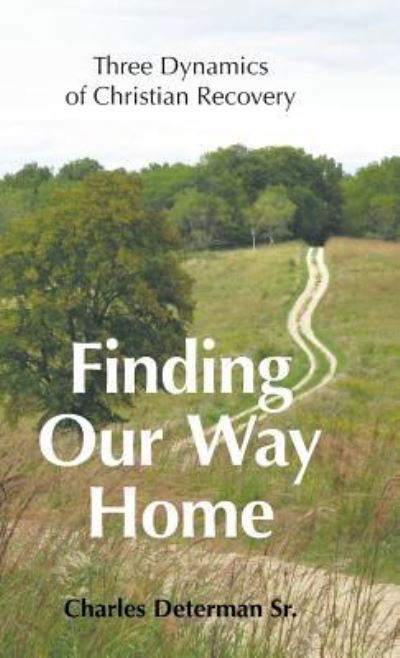 Cover for Sr Charles Determan · Finding Our Way Home (Hardcover Book) (2018)