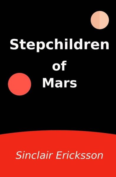 Cover for Sinclair Ericksson · Stepchildren of Mars (Paperback Book) (2017)