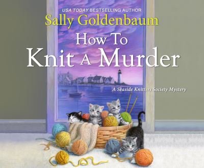 Cover for Sally Goldenbaum · How to Knit a Murder (CD) (2018)