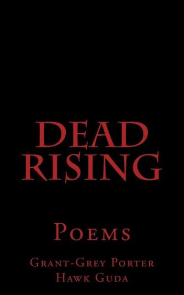 Dead Rising - Grant-grey Porter Hawk Guda - Libros - Createspace Independent Publishing Platf - 9781978218147 - 12 de octubre de 2017