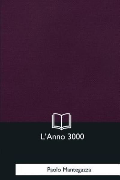 Cover for Paolo Mantegazza · L'Anno 3000 (Taschenbuch) (2018)