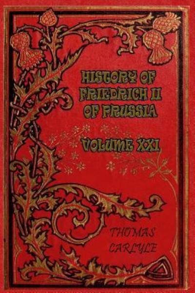 Cover for Thomas Carlyle · History of Friedrich II of Prussia - Volume XXI (Paperback Book) (2017)