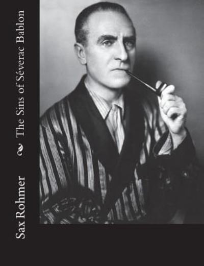 Cover for Sax Rohmer · The Sins of Severac Bablon (Paperback Book) (2017)