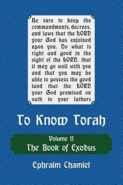 Cover for Ephraim Chamiel · To Know Torah - The Book of Exodus (Paperback Book) (2018)
